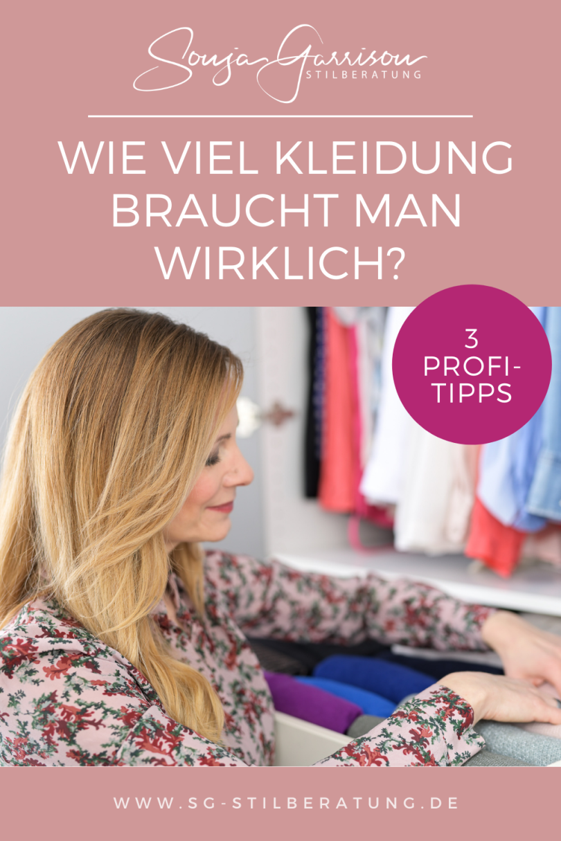 Wie viel Kleidung braucht man wirklich? 3 Tipps für mehr Klarheit SGStilberatung